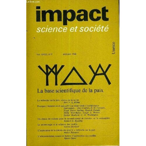 Impact Science Et Societe Vol N°18 N°2 - Avril Juin 1968 - La Base Scientifique De La Paix.