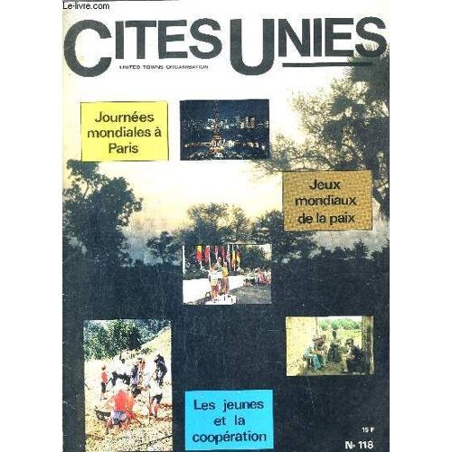 Cites Unies United Towns Organisation N°118 - Volontaire Au Mali - Barcelone Ville Jeunes - Peace Education In Nottinghamshire Schools - Peace Policies For The Town - Adieu À Jean Rous - ...