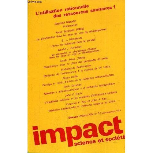 Impact Science Et Societe Volume 15 N° 3 Juillet Septembre 1975 - L'utilisation Rationnelle Des Ressources Sanitaires 1.
