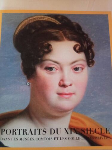 Portraits Du Xixe Siècle Dans Les Musées Comtois Et Les Collections Privées 