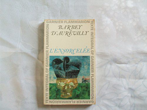 Jules Barbey D'aurevilly. L'ensorcelée : . Chronologie Et Préface Par Jean-Pierre Seguin