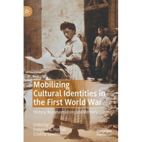 Mobilizing Cultural Identities In The First World War