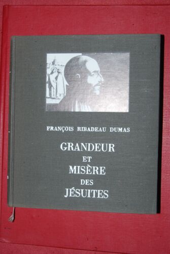 Grandeur Et Misère Des Jésuites.