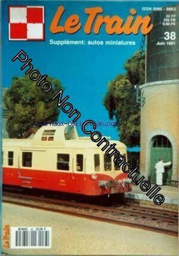 Train (Le) [No 38] Du 01/06/1991 - Schema Directeur Tgv - Des Trains Et Des Couleurs - Salon De La Maquette Et Du Modele Reduit - Moyenvillers - Des Bossues Qui Bosserent Dur - Les 140 Alco - Tout...
