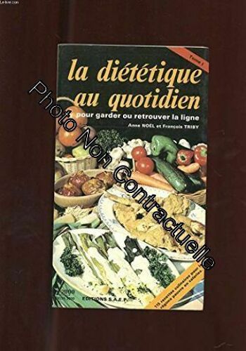 La Diététique Au Quotidien Pour Garder Ou Retrouver La Ligne