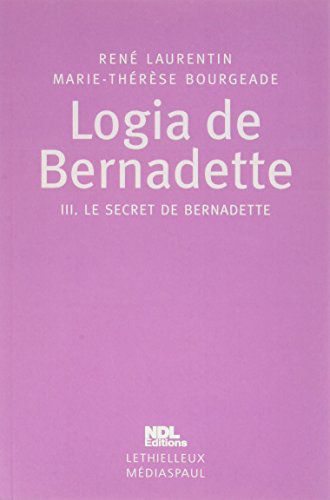 Logia De Bernardette T3. Le Secret