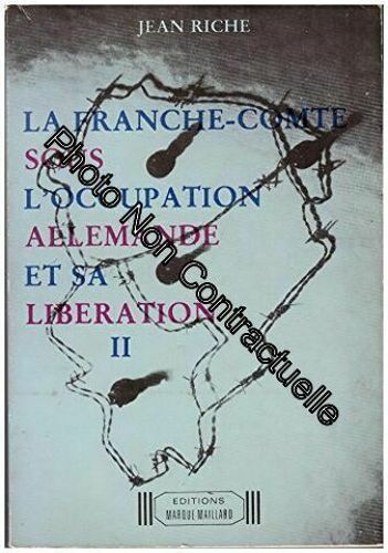 La Franche-Comté Sous L'occupation Allemande Et Sa Libération