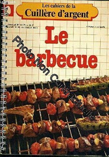 Le Barbecue - Les Cahiers De La Cuillere D'argent