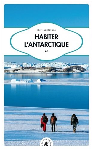 Habiter L'antarctique