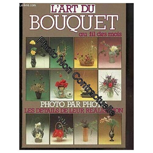 L'art Du Bouquet Au Fil Des Mois