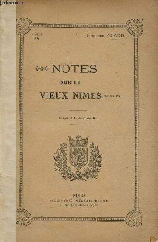 Notes Sur Le Vieux Nimes. Extrait De La Revue Du Midi.