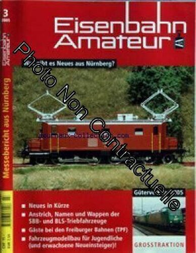 Eisenbahn Amateur Du 01/03/2005 - Guterverkehr 2005 - Neues In Kurze - Anstrich - Nanmen Und Wappen Der Sbb-Und Bls- Triebfanrzeuge - Gaste Bei Den Freiburger Bahnen - Fahrzeugmodellbau Fur...