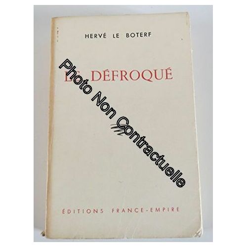 Le Défroqué. D'après Le Film De Léo Joannon. Photos Hors Texte. Pierre Fresnay En Couverture. 1954. (Cinéma Catholicisme Littérature)