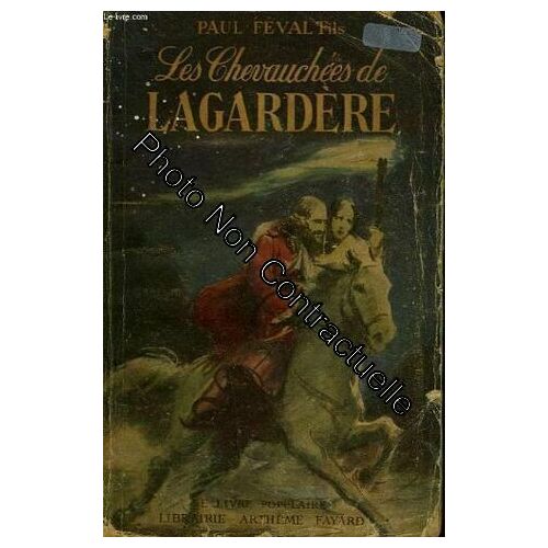 Les Chevauchees De Lagardere. Collection Le Livre Populaire N° 113