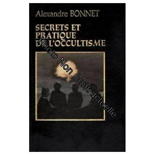 Secrets Et Pratiques De L'occultisme