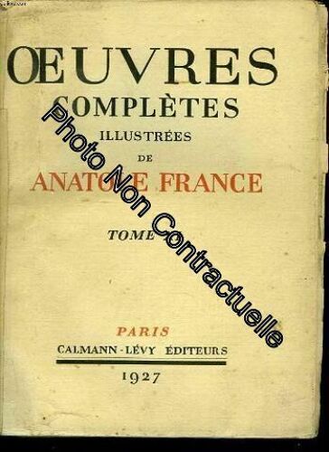 Oeuvres Complètes Illustrées De Anatole France. Tome Xi. Histoire Contemporaine. L'orme Du Mail - Le Mannequin D'osier. Compositions D'hermann-Paul Gravées Sur Bois Par J. Malcouronne
