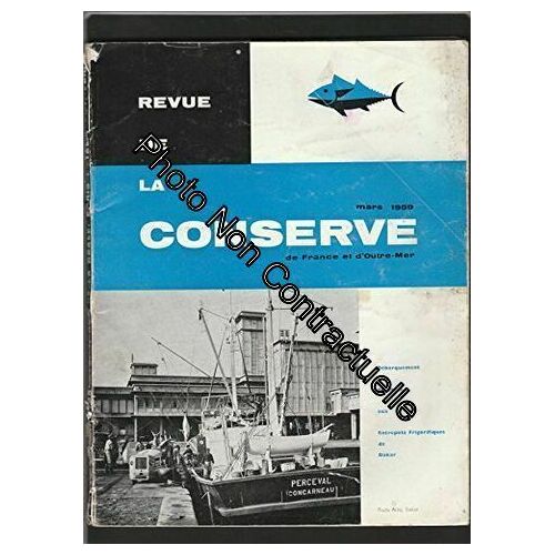La Revue De La Conserve De France Et D'outre Mer [No 2 De Mars 1959] Débarquement De Thons Aux Entrepots Frigorifiques De Dakar