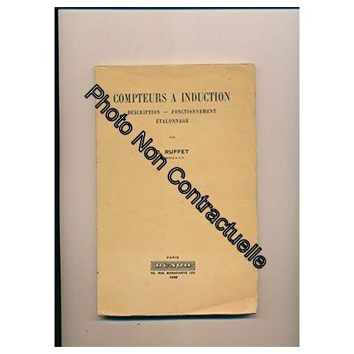 Compteurs À Induction : Description Fonctionnement Étalonnage Par B. Ruffet