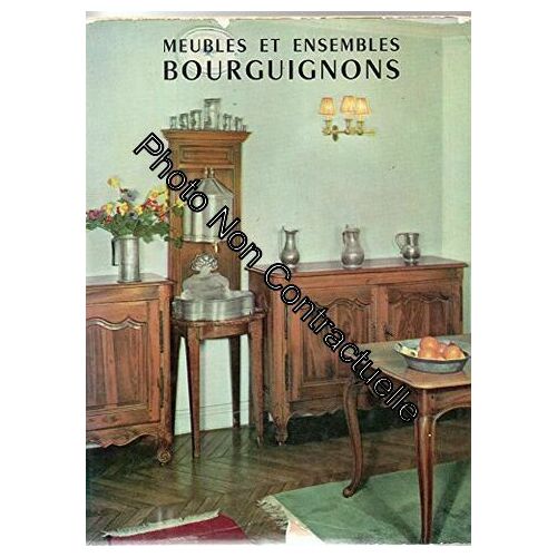 Meubles Et Ensembles Bourguignons : . Introduction Par G. Jeanton