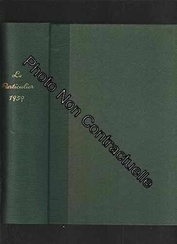 Revue Mensuel Le Particulier Reliure Éditeur Année 1959 Complète [Du No 144 Au No 163]]