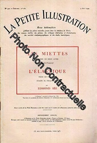 La Petite Illustration Théâtrale N° 260 : Les Miettes Suivie De L'élastique Pièces De Edmond Sée. La Petite Illustration. Théâtre. 9 Août 1930. (Théâtre Périodiques Periodicals)