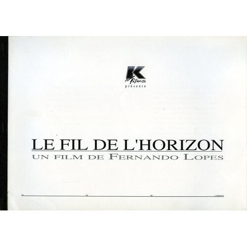 Le Fil De L'horizon, Dossier De Presse, Fernando Lopes, Claude Brasseur, Andréa Ferréol, Ana Padraod