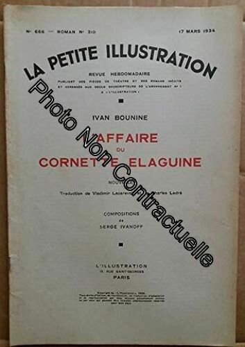 La Petite Illustration Roman. L'affaire Du Cornette Elaguine Nouvelle Par Ivan Bounine. Compositions De Serge Ivanoff. Traduction De Vladimir Lazrevski Et De Charles Ledré. La Petite Illustration. Ro