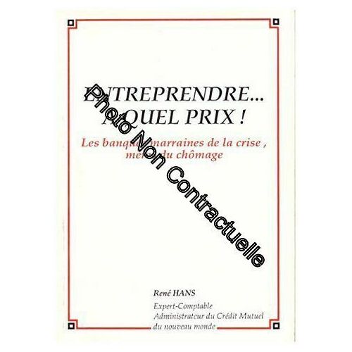 Entreprendre... A Quel Prix