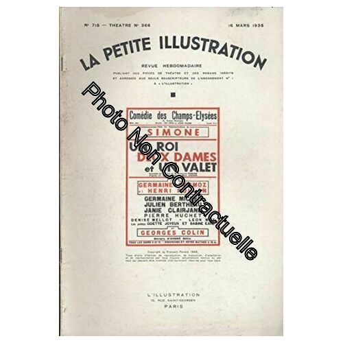 La Petite Illustration Théâtrale N° 366 : Un Roi Deux Dames Et Un Valet Comédie De François Porché D'après Un Récit De Mme Simone. Créée En Décembre 1934 À La Comédie Des...