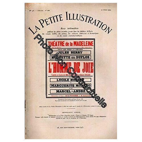 La Petite Illustration Théâtrale N° 228 : L'homme De Joie Comédie De Paul Géraldy Et Robert Spitzer. Créée En 1929 Au Théâtre De La Madeleine Avec Jules Berry Et Marguerite Moréno. 27...