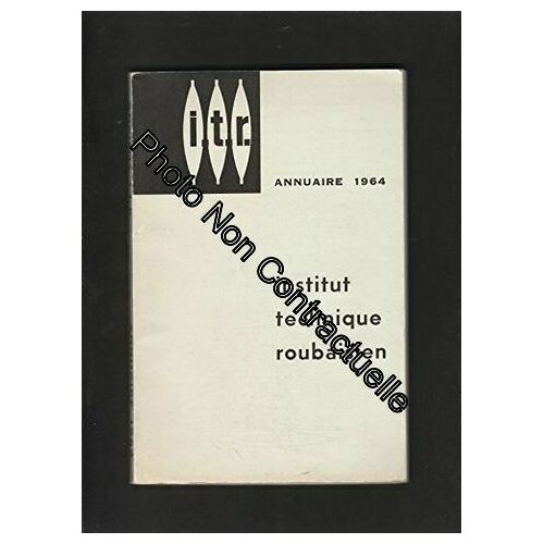 Annuaire 1964 De L'association Amicale Des Anciens Etudiants De L'institut Technique Roubaisien