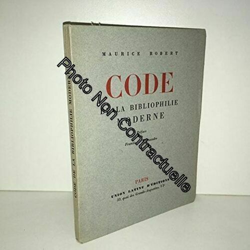Code De La Bibliophilie Moderne. Préface De Francis De Miomandre