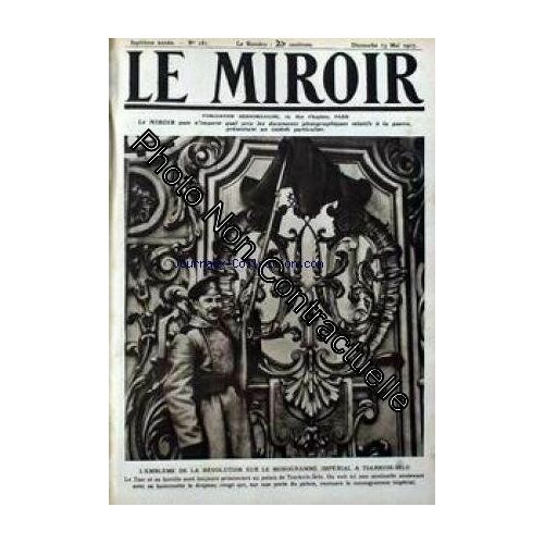 Miroir (Le) [No 181] Du 13/05/1917 - L'embleme De La Revolution Sur Le Monogramme Imperial A Tsarkoie-Selo
