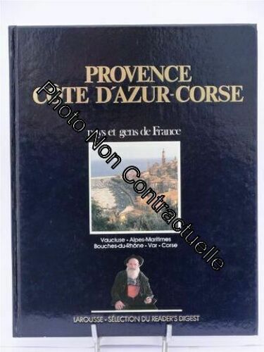 Provence - Côte D' Azur - Corse - Vaucluse / Alpes Maritimes - Bouches-Du-Rhone / Var / Corse Du Sud / Haute-Corse