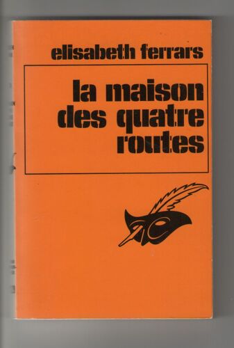 La Maison Des Quatre Routes, Elizabeth Ferrars, Collection Le Masque, Editions Librairie Des Champs-Elysées