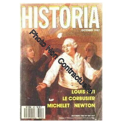 Revue Historia N° 490 / Louis Xvi Le Corbusier Michelet Newton