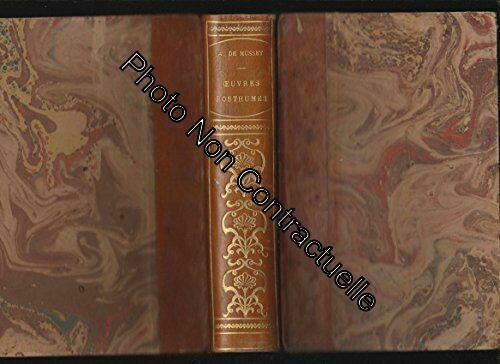 Oeuvres Complètes D'alfred De Musset - Oeuvres Posthumes : Le Songe D'auguste / Un Souper Chez Mademoiselle Rachel / Faustine / L'ane Et Le Ruisseau / Lettres (6/6 Fascicules En 1 Volume)