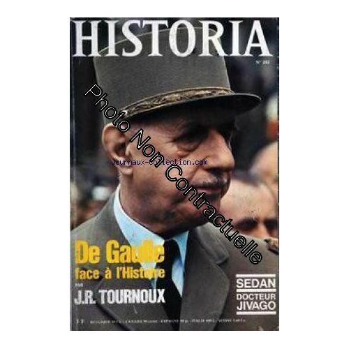 Historia [No 282] Du 31/12/2099 - Sedan - Docteur Juvago - De Gaulle Face A L'histoire Par J.R. Tournoux