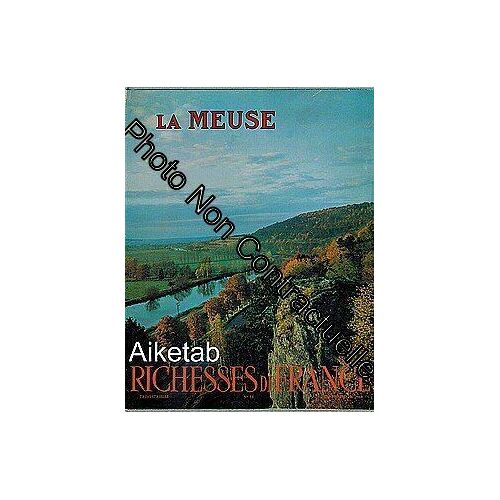 La Meuse - Richesse De France N° 58