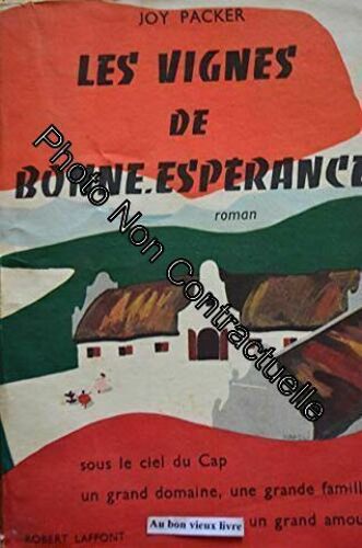 Joy Packer. Les Vignes De Bonne-Espérance : Ethe Valley Of The Vinese Traduit De L'anglais Par F. M. Watkins