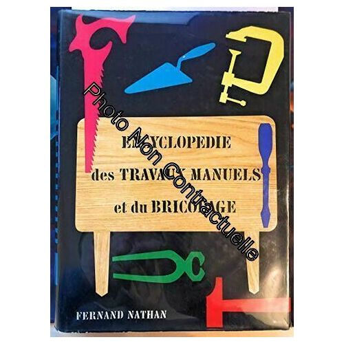 Encyclopédie Des Travaux Manuels Et Du Bricolage