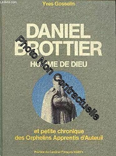 Daniel Brottier Homme De Dieu Et Petite Chronique Des Orphelins Apprentis D Auteuil