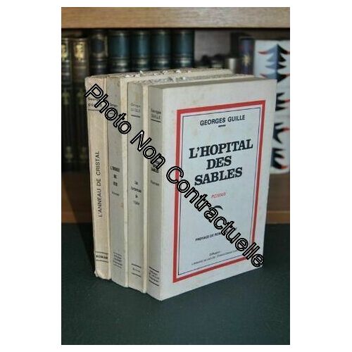 Guille Georges Lot De 4 Romans : L'anneau De Cristal + L'hopital Des Sables + L'orage De Fer + Les Forteresses De L'enfer