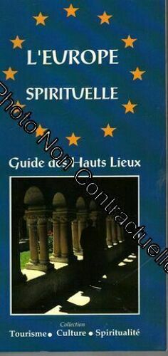 L'europe Spirituelle. Guide Des Hauts Lieux