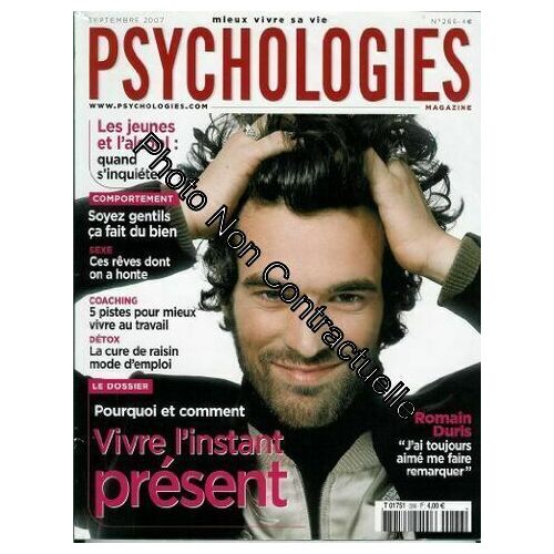 Psychologies - N°266 - 01/09/2007 - Romain Duris : ""J'ai Toujours Aimé Me Faire Remarquer""