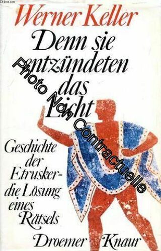 Denn Sie Entzündeten Das Licht Geschichte Der Etrusker - Die Lösung Eines Rätsels