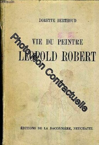 Vie Du Peintre Leopold Robert / 3e Edition