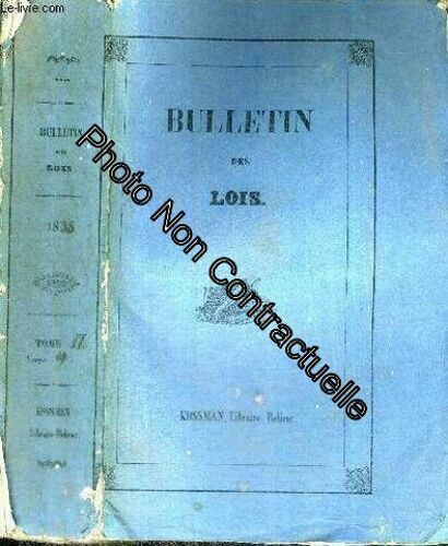 Bulletin Des Lois Du Royaume De France - Tome17 - Serie 9 - Nos 583 À 619 - 2eme Semestre De 1838