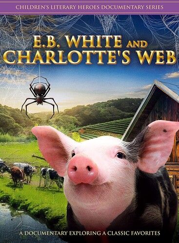E.B. White And Charlotte's Web [Digital Video Disc]