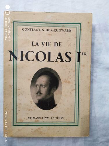 Constantin De Grunwald, La Vie De Nicolas 1er, Calmann-Lévy, Éditeurs, 1946